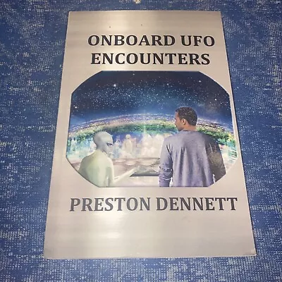 Onboard UFO Encounters: True Accounts Of Contact With Ext... By Dennett Preston • $9.99