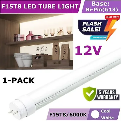 LED F15T8 LED Tube T8 12volt DC 18inch/18 Length 7W 6000K T8 LED Lights (1 Pack) • $11.01