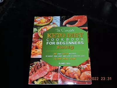  Complete Keto Diet Cookbook For Beginners : 80 Easy Recipes  To Reset Your Body • $7.99