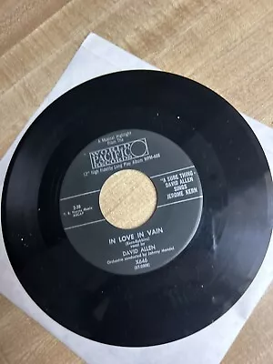 45 Rpm Vinyl David Allen “IN LOVE IN VAIN “ “A SURE THING” World Pacific Records • $4.99