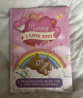 Mummy I Love You. A Personalised Book For A Very Special Mummy Book New • £7.99