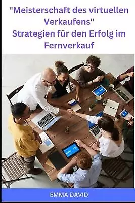 Meisterschaft Des Virtuellen Verkaufens Strategien Fr Den Erfolg Im Fernverkauf  • $19.59