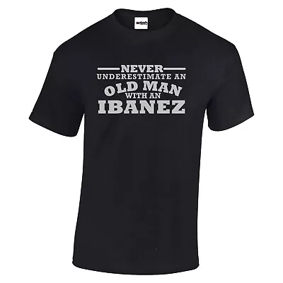 Ibanez T Shirt Guitar Never Underestimate An Old Man Silver Text Size S -3XL CC • $11.33