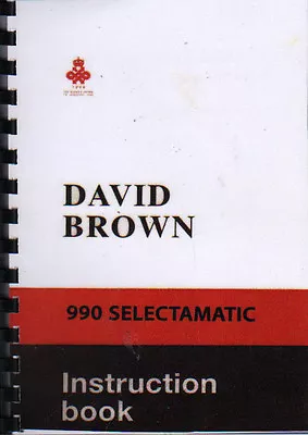 David Brown 990 Selectamatic Tractor Instruction Manual • £12