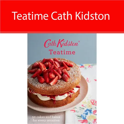 £24.99 • Buy Teatime 50 Cakes And Bakes For Every Occasion By Cath Kidston Hardcover NEW