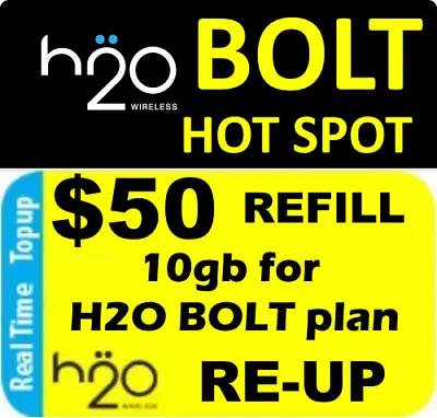$50 H2o H20 Bolt Hot Spot Fast Data Refill 10gb Re-up 🔥 Get It Today! 🔥  • $55.95
