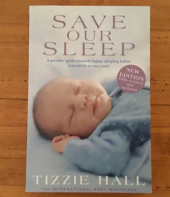 $15.97 • Buy Save Our Sleep Parents Guide Happy Sleeping Babies Paperback By Tizzie Hall.