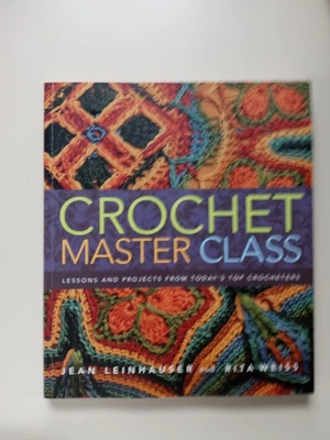 $14 • Buy Crochet Master Class : Lessons And Projects From Today's Top Crocheters By Rita