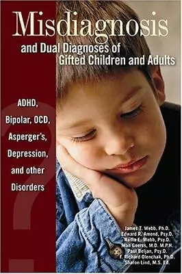 Misdiagnosis And Dual Diagnoses Of Gifte- James T Webb 9780910707640 Hardcover • $13.34