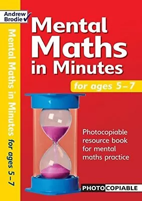 Mental Maths In Minutes For Ages 5-7: Photocopiabl... By Andrew Brodie Paperback • £5.99