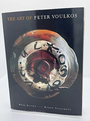 THE ART OF PETER VOULKOS By Rose Slivka    First Ed First Printing 1995  VG • $90