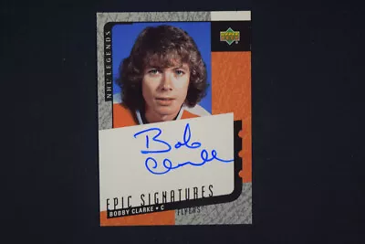 Bobby Clarke 2000-01 Upper Deck Legends Epic Signatures Autograph Flyers • $34.99