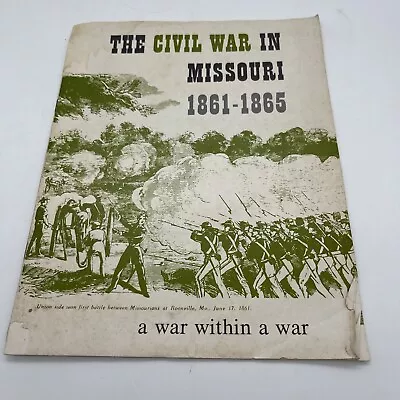 The Civil War In Missouri 1861 -1865 History Maps Battle Chronology Bibliography • $13.49