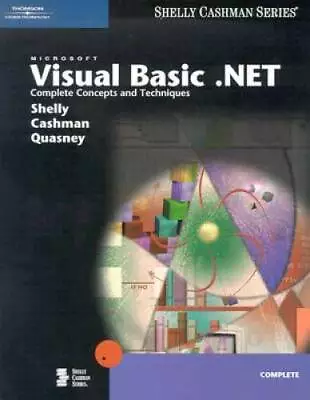 Microsoft Visual Basic NET: Complete Concepts And Techniques (Shelly C - GOOD • $7.70
