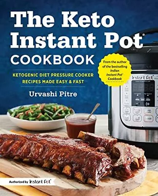 The Keto Instant Pot Cookbook: Ketogenic Diet Pressure Cooker Recipes Made E... • $3.82