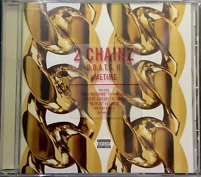 2 CHAINZ B.O.A.T.S. II #Metime CD BRAND NEW NEVER OPENED……(2718). • $15