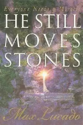 He Still Moves Stones - Hardcover By Lucado Max - GOOD • $4.05