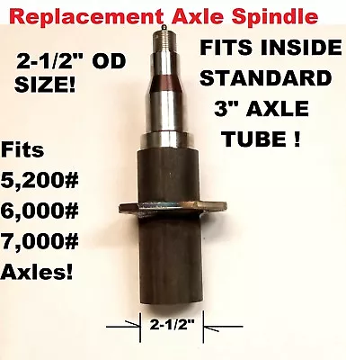 Replacement Trailer Axle Spindle 2-1/2  Dia. Fits 3  OD Tube!  #42 6000# 7000# • $61.99