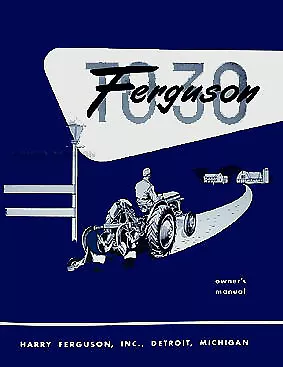  Ferguson TO 30 Tractor Owner Manual 1951 1952 1953 1954 TO30 Owners Guide Book • $27.95