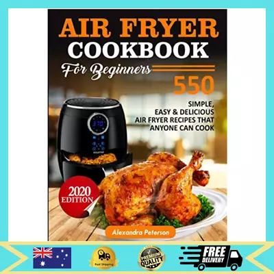 Air Fryer Cookbook For Beginners - 550 Simple Easy & Delicious Air Fryer Recipes • $19.61