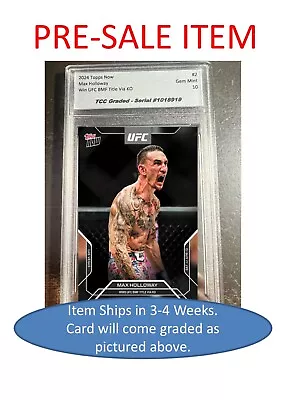 2024 Topps Now UFC 300 Max Holloway TCC Graded Gem Mint 10 • $25