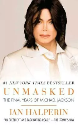 Unmasked: The Final Years Of Michael Jackson • $23.19