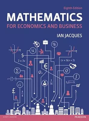 Mathematics For Economics And Business By Jacques Mr Ian Book The Cheap Fast • £5.99