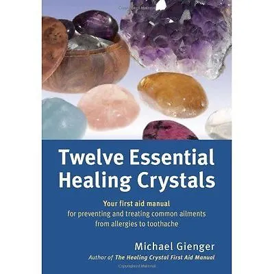 £5.40 • Buy Twelve Essential Healing Crystals : Your First Aid Manual By Michael Gienger