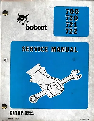 $75 • Buy Bobcat 700, 720, 721, 722 Skid Steer Loader Service Manual 
