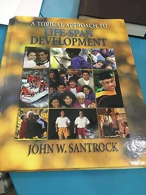 A Topical Approach To Life-Span Development By John Santrock (2011 Hardcover) • $11.04