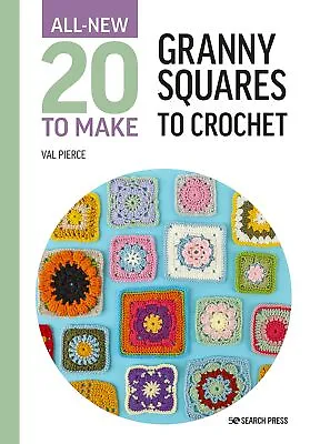 All-New Twenty To Make: Granny Squares To Crochet By Pierce Val NEW Book FREE • £7.29