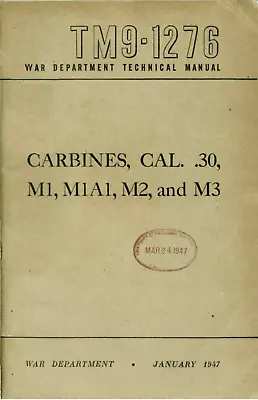 111 Page Jan 1947 CARBINE .30 CAL M1 M1A1 M2 M3 TM 9-1276 Technical Manual On CD • $14.99