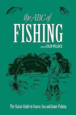 The ABC Of Fishing By Colin Willock • £3.19