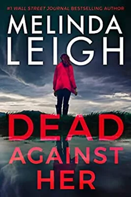 Dead Against Her Hardcover Melinda Leigh • $11.15