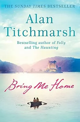 £2.25 • Buy Bring Me Home By Alan Titchmarsh. 9780340936931