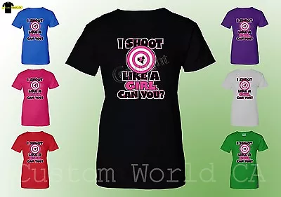 Women T-Shirt - I Shoot Like A Girl.Can You ? - New Design XT • $16.42