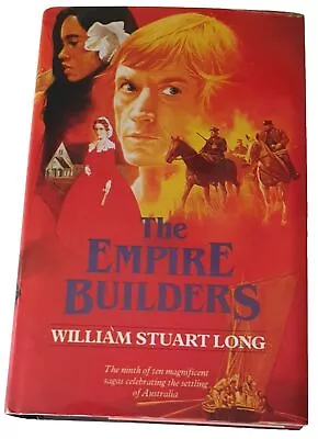 William Stuart Long The Empire Builders Hc/dj 1st Edition Vol 9 The Australians • $17.99