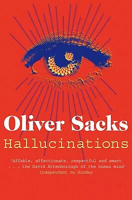 Hallucinations By Oliver Sacks • £2.10