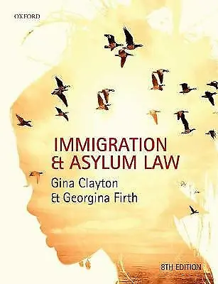 £3.58 • Buy Immigration & Asylum Law, Clayton, Gina & Firth, Georgina, Used; Good Book