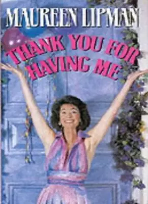 £3.48 • Buy Thank You For Having Me By Maureen Lipman. 9780860516798