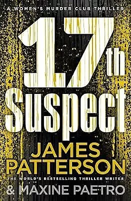 17th Suspect: (Women�s Murder Club 17) Patterson James Used; Good Book • £2.98