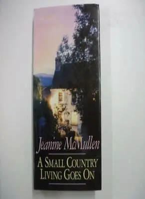 A Small Country Living Goes On By Jeanine McMullen • £3.50