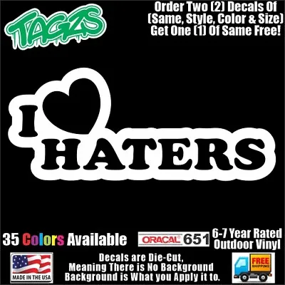 I Love Haters Funny DieCut Vinyl Window Decal Sticker Car Truck SUV JDM • $3.79