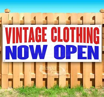 VINTAGE CLOTHING NOW OPEN Advertising Vinyl Banner Flag Sign Many Sizes • $32.92