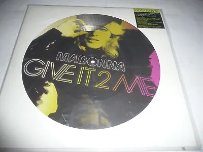 12  Madonna - Give It 2 Me PICTURE DISC • £35