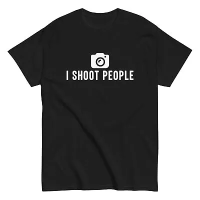 Photographer I Shoot People Funny Cotton T-Shirt Photography Camera Gift Tee • $26.99