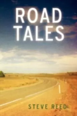 Road Tales: A Rambling Of Motorcycle Stories By Reed Steve • $9.04