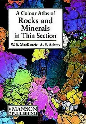 Rocks And Minerals In Thin Section: A Colour Atlas By Adams A. E. Paperback The • £11.99