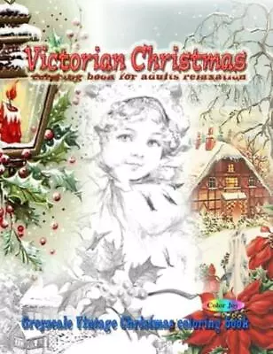 Victorian Christmas Coloring Book For Adults Relaxation: Greyscale Vintage ... • $10.44