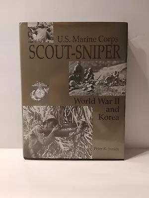 U. S. Marine Corps Scout-Sniper : World War II And Korea By Peter R. Senich... • $38.80